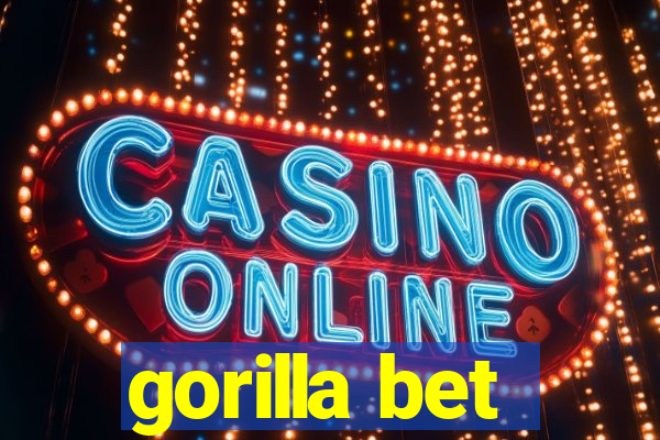 gorilla bet